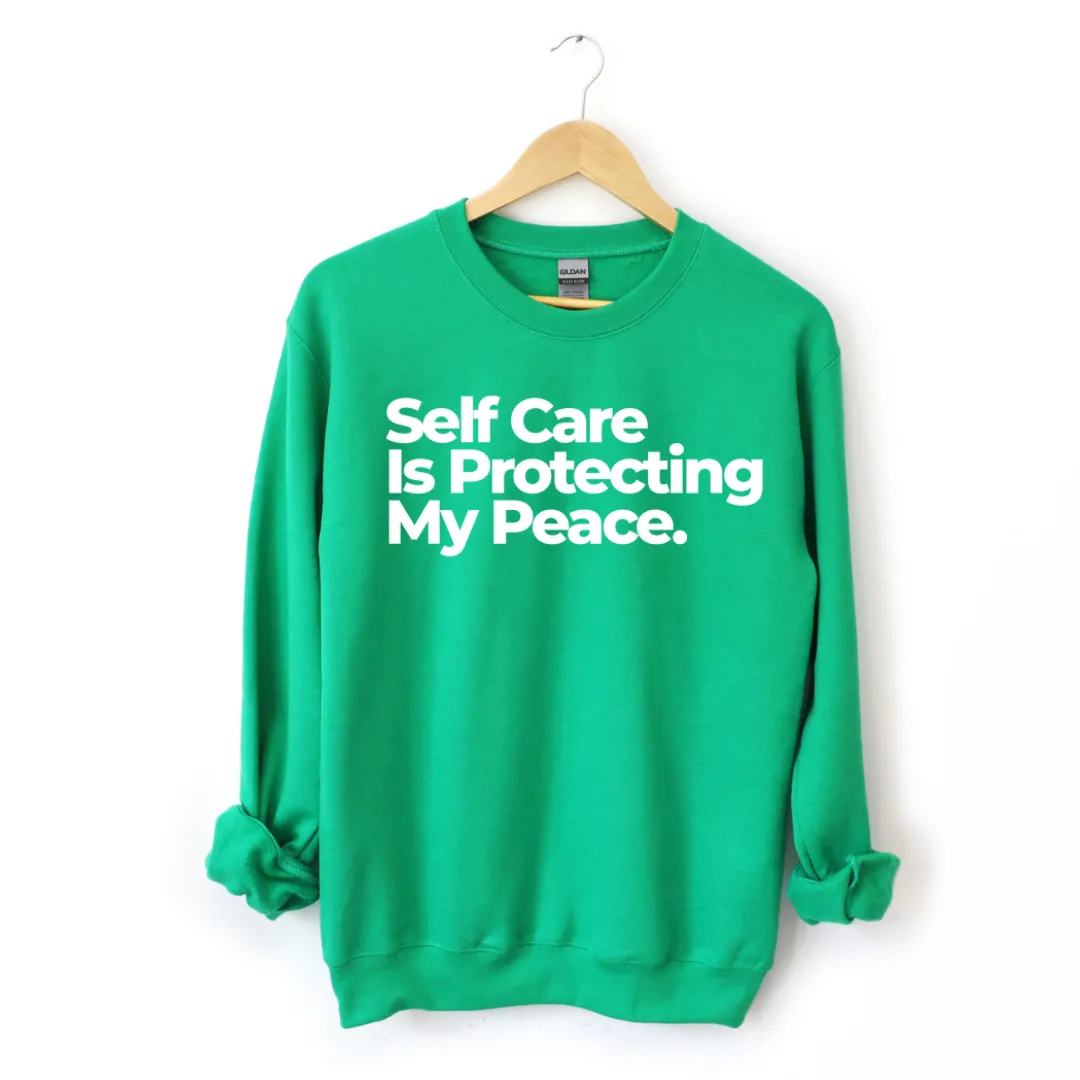 Self Care Is Protecting My Peace Sweatshirt